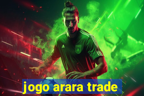 jogo arara trade